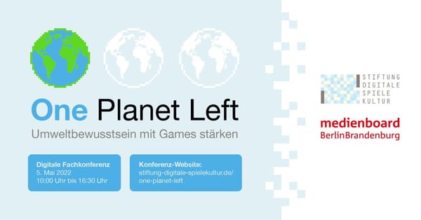 Konferenz "One Planet Left": Umweltbewusstsein durch Games?