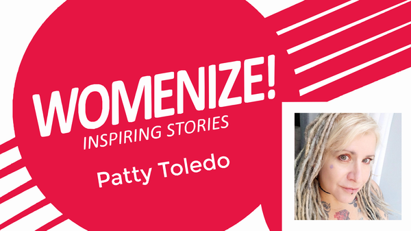 Womenize! Inspiring Stories: Patty Toledo