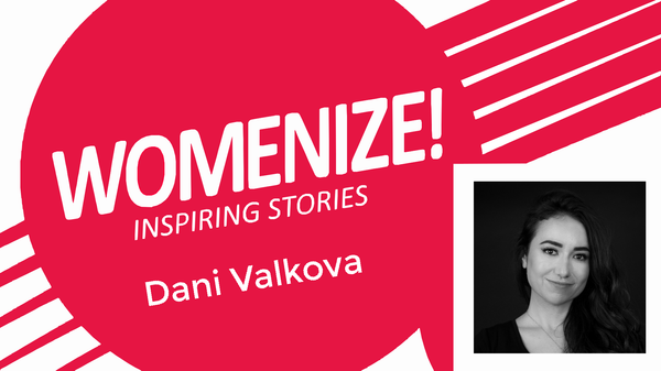 Womenize! Inspring Stories: Dani Valkova