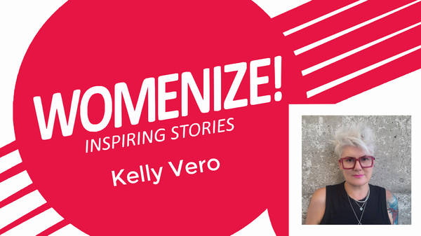 Womenize! Inspiring Stories: Kelly Vero