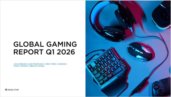 Drake Star: Gaming M&A, Private Financings and More in Q1 2026