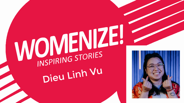 Womenize! Inspiring Stories: Dieu Linh Vu