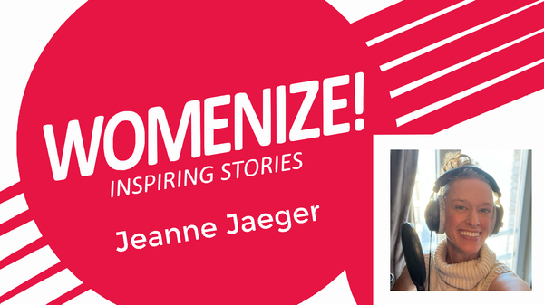 Womenize! Inspiring Stories: Jeanne Jaeger