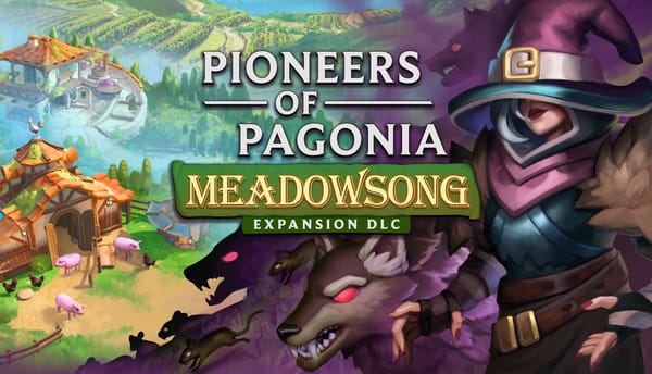 Pioneers of Pagonia - Meadowsong (DLC #1) Released