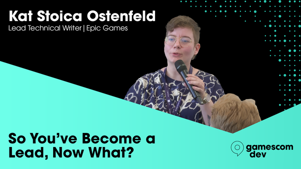 Gamescom Dev Talk Review: So You’ve Become a Lead, Now What?