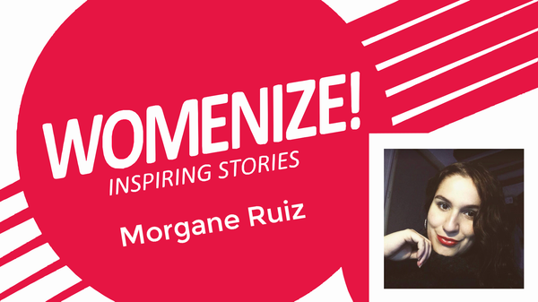 Womenize! Inspiring Stories: Morgane Ruiz
