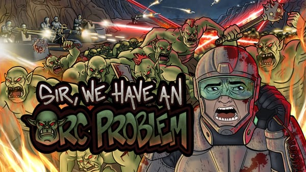 Sir, We Have an Orc Problem