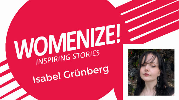 Womenize! Inspiring Stories: Isabel Grünberg