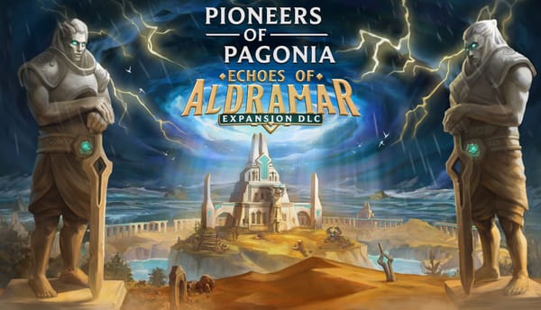 Pioneers of Pagonia DLC #2 Echoes of Aldramar Released