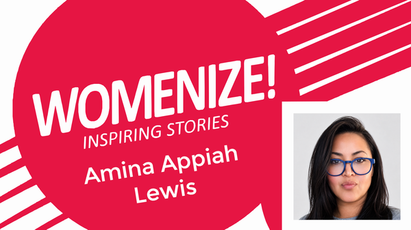Womenize! Inspiring Stories: Amina Appiah Lewis