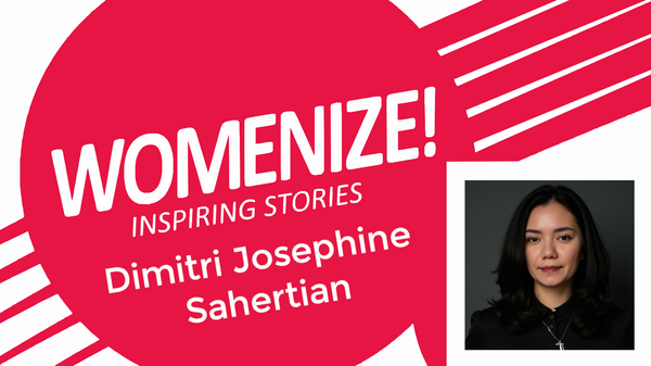 Womenize! Inspiring Stories: Dimitri Josephine Sahertian
