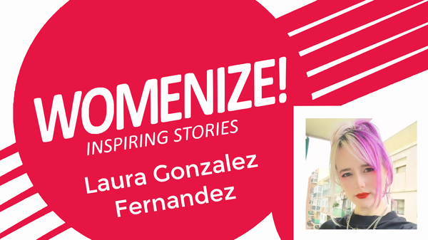 Womenize! Inspiring Stories: Laura Gonzalez Fernandez