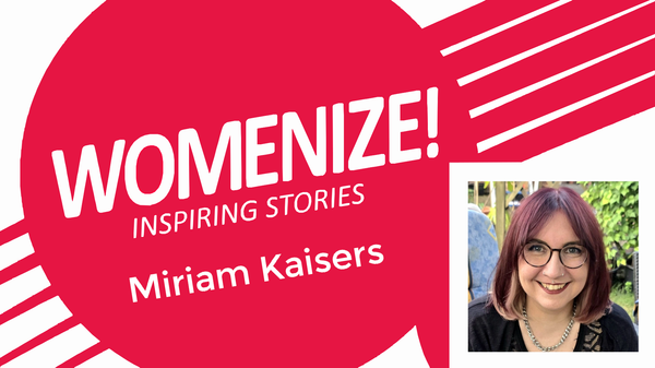 Womenize! Inspiring Stories: Miriam Kaisers