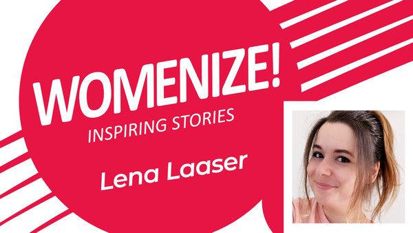 Womenize! Inspiring Stories: Lena Laaser